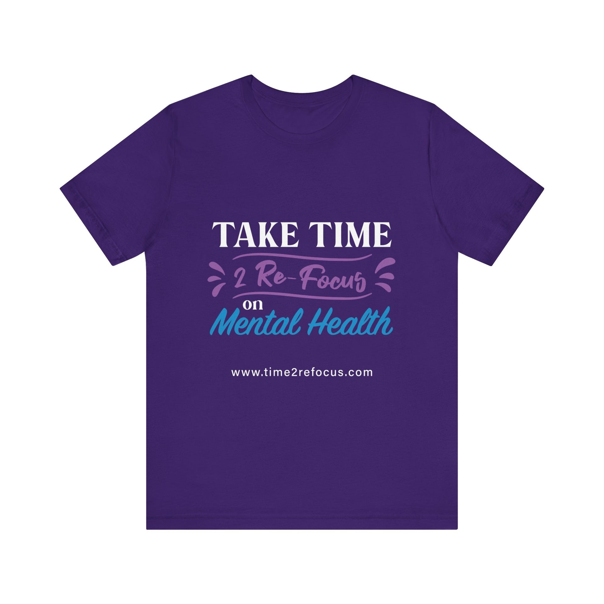 Take Time 2 RE-FOCUS on Mental Health T-Shirt