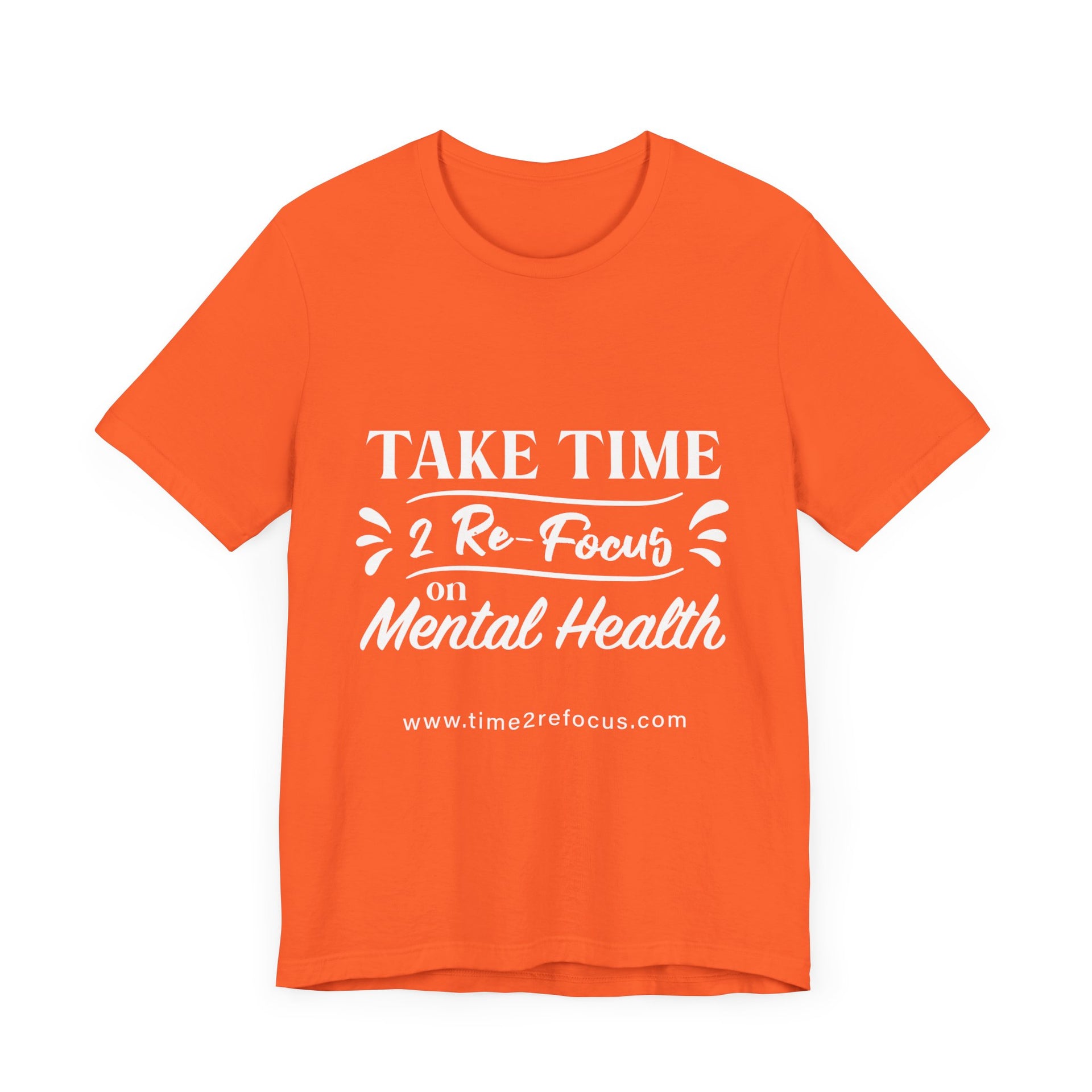 Take Time 2 RE-FOCUS on Mental Health T-Shirt