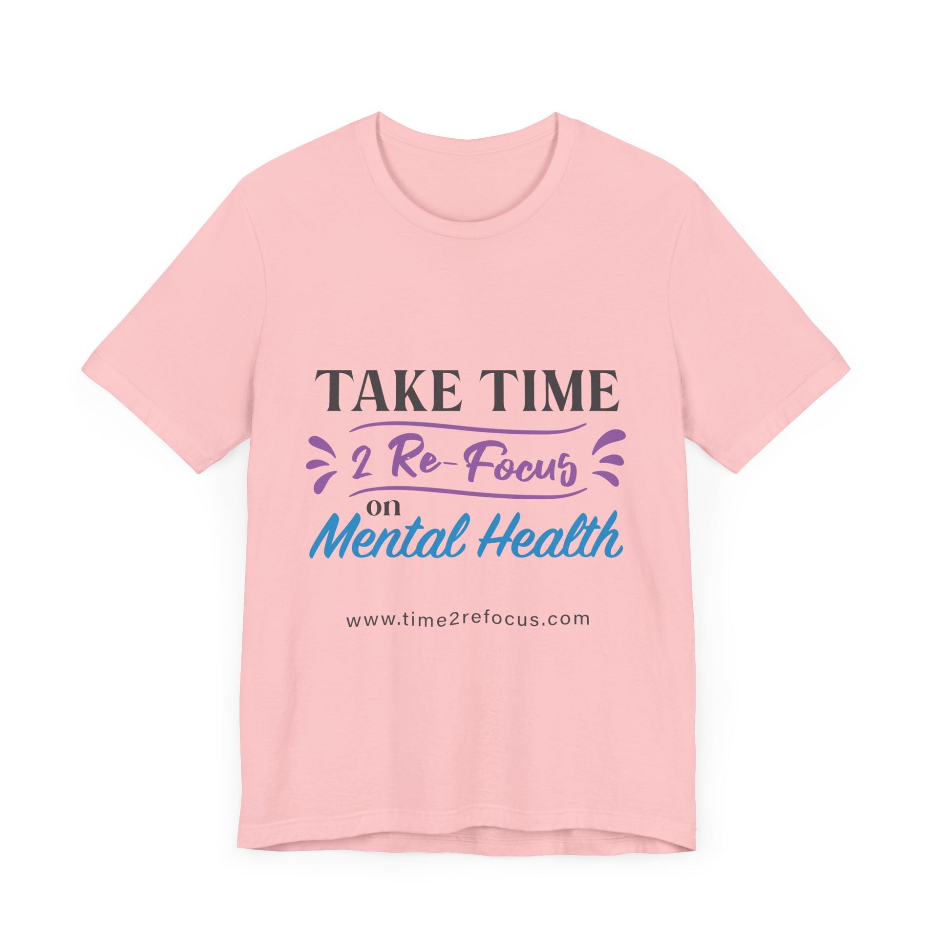 Take Time 2 RE-FOCUS on Mental Health T-Shirt