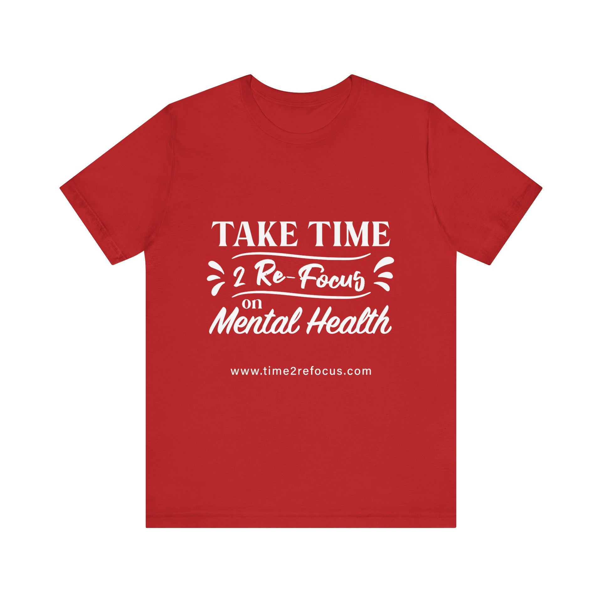 Take Time 2 RE-FOCUS on Mental Health T-Shirt