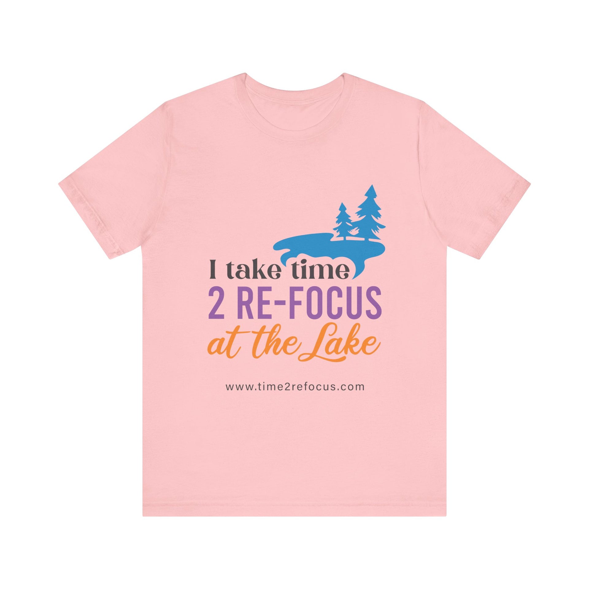 Take time 2 RE-FOCUS at the Lake T-Shirt