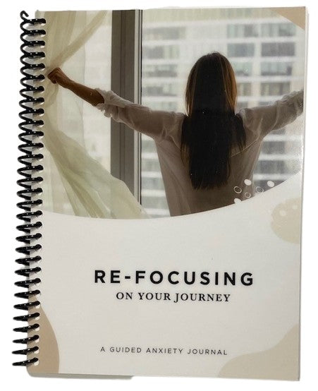 RE-Focusing on Your Journey: A Guided Anxiety Journal for Adults